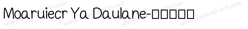 Moaruiecr Ya Daulane字体转换